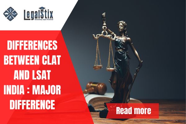 Differences Between CLAT and LSAT : Check all the Major Differences